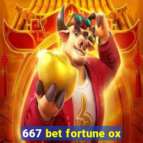 667 bet fortune ox